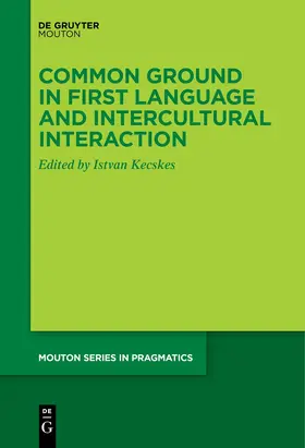 Kecskes / Kecskés |  Common Ground in First Language and Intercultural Interaction | Buch |  Sack Fachmedien