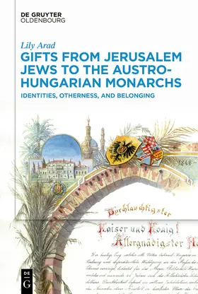 Arad |  Gifts from Jerusalem Jews to the Austro-Hungarian Monarchs | Buch |  Sack Fachmedien