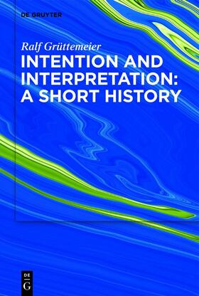 Grüttemeier | Intention and Interpretation: A Short History | E-Book | sack.de