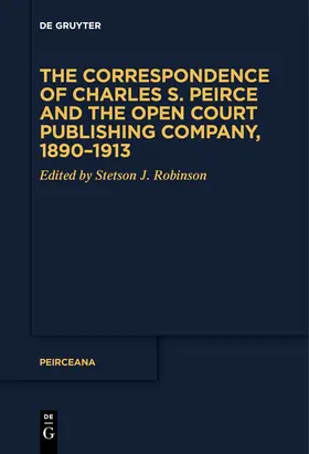 Robinson |  The Correspondence of Charles S. Peirce and the Open Court Publishing Company, 1890–1913 | eBook | Sack Fachmedien