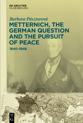 Pásztorová |  Metternich, the German Question and the Pursuit of Peace | Buch |  Sack Fachmedien