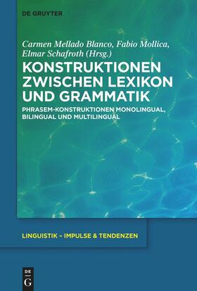 Mellado Blanco / Mollica / Schafroth |  Konstruktionen zwischen Lexikon und Grammatik | Buch |  Sack Fachmedien