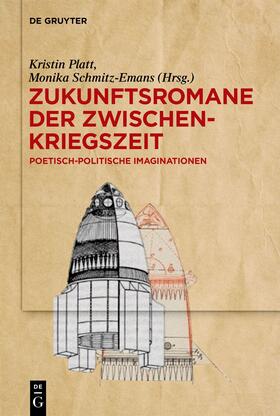 Platt / Schmitz-Emans |  Zukunftsromane der Zwischenkriegszeit | Buch |  Sack Fachmedien