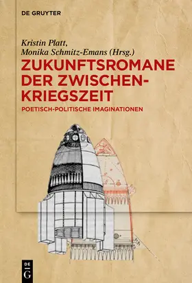 Platt / Schmitz-Emans |  Zukunftsromane der Zwischenkriegszeit | Buch |  Sack Fachmedien