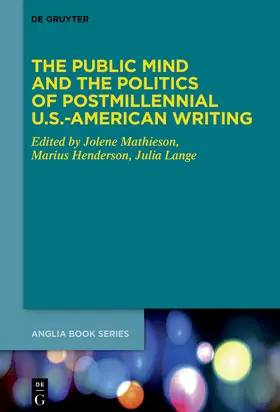 Mathieson / Henderson / Lange |  The Public Mind and the Politics of Postmillennial U.S.-American Writing | Buch |  Sack Fachmedien