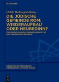 Badrnejad-Hahn |  Die jüdische Gemeinde Roms: Wiederaufbau oder Neubeginn? | eBook | Sack Fachmedien