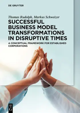 Rudolph / Schweizer | Successful Business Model Transformations in Disruptive Times | Buch | 978-3-11-077208-1 | sack.de