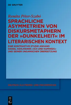 Péter-Szabó |  Sprachliche Asymmetrien von Diskursmetaphern der Dunkelheit im literarischen Kontext | eBook | Sack Fachmedien