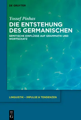 Pinhas |  Die Entstehung des Germanischen | Buch |  Sack Fachmedien
