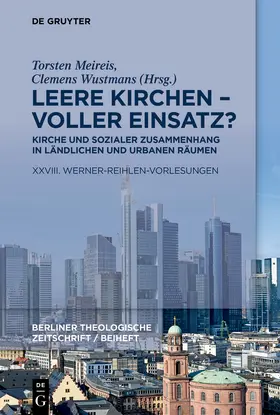 Meireis / Wustmans |  Leere Kirchen – voller Einsatz? Kirche und sozialer Zusammenhang in ländlichen und urbanen Räumen | Buch |  Sack Fachmedien