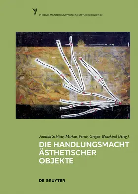 Schlitte / Verne / Wedekind |  Die Handlungsmacht ästhetischer Objekte | eBook | Sack Fachmedien