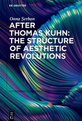 Serban / Serban | After Thomas Kuhn: The Structure of Aesthetic Revolutions | E-Book | www.sack.de