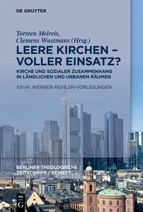 Meireis / Wustmans |  Leere Kirchen – voller Einsatz? Kirche und sozialer Zusammenhang in ländlichen und urbanen Räumen | eBook | Sack Fachmedien