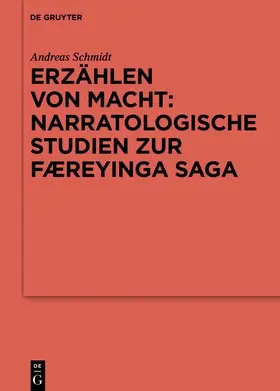Schmidt | Erzählen von Macht: Narratologische Studien zur Færeyinga saga | E-Book | www.sack.de