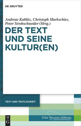Kablitz / Markschies / Strohschneider |  Der Text und seine Kultur(en) | Buch |  Sack Fachmedien
