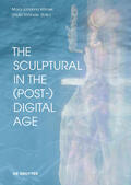 Kölmel / Ströbele |  The Sculptural in the (Post-)Digital Age | eBook | Sack Fachmedien