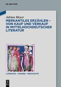 Meyer |  Merkantiles Erzählen – Von Kauf und Verkauf in mittelhochdeutscher Literatur | eBook | Sack Fachmedien