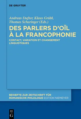 Dufter / Scharinger / Grübl |  Des parlers d'oïl à la francophonie | Buch |  Sack Fachmedien