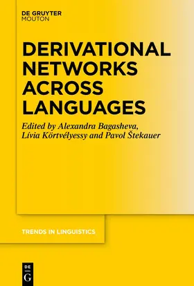 Körtvélyessy / Bagasheva / Štekauer | Derivational Networks Across Languages | Buch | 978-3-11-077814-4 | www.sack.de