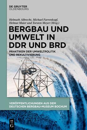 Albrecht / Farrenkopf / Maier | Bergbau und Umwelt in DDR und BRD | Buch | 978-3-11-077985-1 | sack.de
