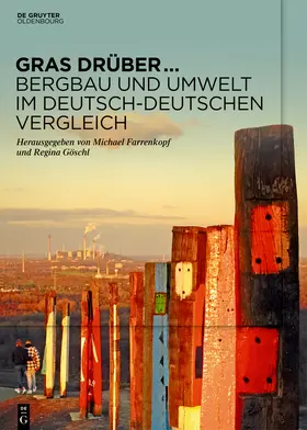 Farrenkopf / Göschl | Gras drüber ... Bergbau und Umwelt im deutsch-deutschen Vergleich | Buch | sack.de