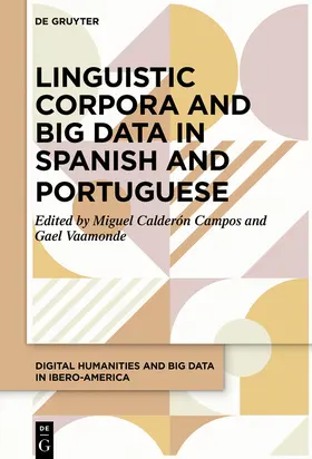 Calderón Campos / Vaamonde |  Linguistic Corpora and Big Data in Spanish and Portuguese | Buch |  Sack Fachmedien