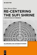 Khan |  Re-centering the Sufi Shrine | eBook | Sack Fachmedien