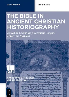 Bay / Coogan / Van Nuffelen |  The Bible in Ancient Christian Historiography | Buch |  Sack Fachmedien