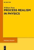 Penn |  Process Realism in Physics | eBook | Sack Fachmedien