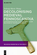 Wang |  Decolonising Medieval Fennoscandia | Buch |  Sack Fachmedien