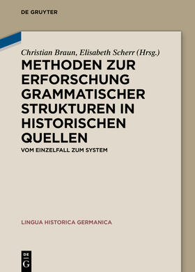 Braun / Scherr | Methoden zur Erforschung grammatischer Strukturen in historischen Quellen | Buch | 978-3-11-078418-3 | sack.de