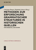Braun / Scherr |  Methoden zur Erforschung grammatischer Strukturen in historischen Quellen | Buch |  Sack Fachmedien