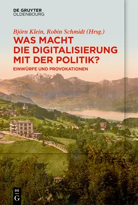 Klein / Schmidt |  Was macht die Digitalisierung mit der Politik? | Buch |  Sack Fachmedien