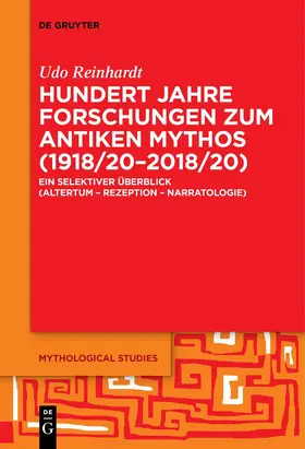 Reinhardt |  Hundert Jahre Forschungen zum antiken Mythos (1918/20–2018/20) | Buch |  Sack Fachmedien
