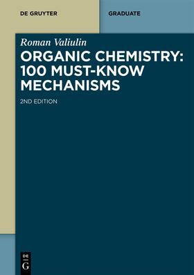 Valiulin |  Organic Chemistry: 100 Must-Know Mechanisms | Buch |  Sack Fachmedien