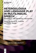 LaScotte / Tarone |  Heteroglossia and Language Play in Multilingual Speech | Buch |  Sack Fachmedien