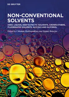 Mukhopadhyay / Banerjee | Ionic Liquids, Deep Eutectic Solvents, Crown Ethers, Fluorinated Solvents, Glycols and Glycerol | Buch | 978-3-11-078793-1 | sack.de