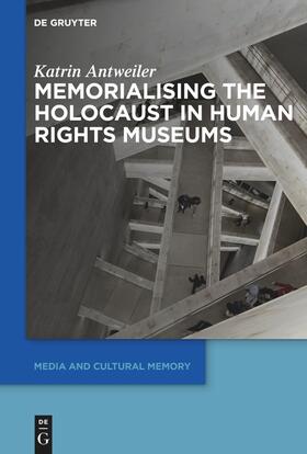 Antweiler |  Memorialising the Holocaust in Human Rights Museums | Buch |  Sack Fachmedien