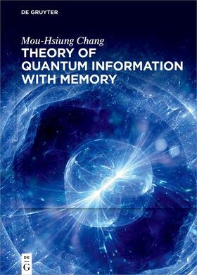 Chang | Theory of Quantum Information with Memory | Buch | sack.de