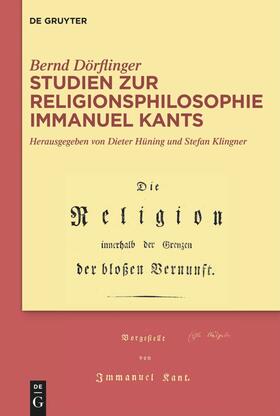 Dörflinger / Hüning / Klingner |  Studien zur Religionsphilosophie Immanuel Kants | Buch |  Sack Fachmedien