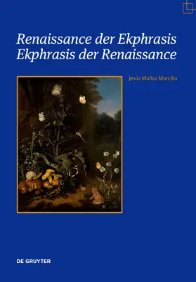 Muñoz Morcillo / Mun~oz Morcillo | Renaissance der Ekphrasis - Ekphrasis der Renaissance | Buch | 978-3-11-079080-1 | www.sack.de