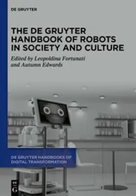 Fortunati / Edwards |  The De Gruyter Handbook of Robots in Society and Culture | eBook | Sack Fachmedien