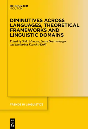 Manova / Grestenberger / Korecky-Kröll |  Diminutives across Languages, Theoretical Frameworks and Linguistic Domains | Buch |  Sack Fachmedien