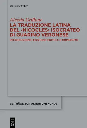 Grillone |  La traduzione latina del ‹Nicocles› isocrateo di Guarino Veronese | eBook | Sack Fachmedien