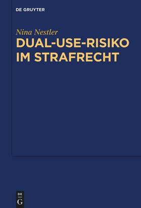 Nestler | Dual-Use-Risiko im Strafrecht | Buch | sack.de