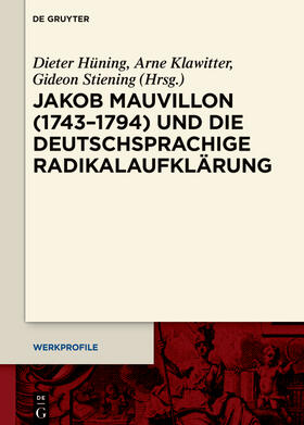 Hüning / Stiening / Klawitter | Jakob Mauvillon (1743¿1794) und die deutschsprachige Radikalaufklärung | Buch | 978-3-11-079353-6 | sack.de