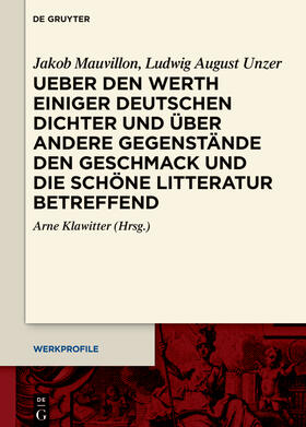 Mauvillon / Unzer / Klawitter | Mauvillon, J: Ueber den Werth einiger Deutschen Dichter | Buch | 978-3-11-079354-3 | sack.de