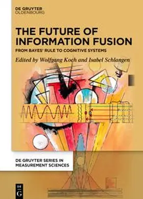 Koch / Schlangen | The Future of Information Fusion | E-Book | www.sack.de