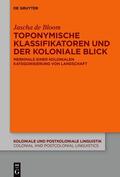 Bloom |  Toponymische Klassifikatoren und der koloniale Blick | Buch |  Sack Fachmedien