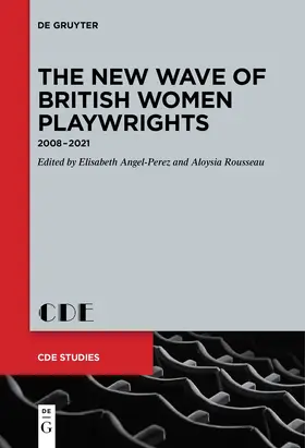Angel-Perez / Rousseau |  The New Wave of British Women Playwrights | Buch |  Sack Fachmedien